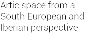 Artic space from a South European and Iberian perspective